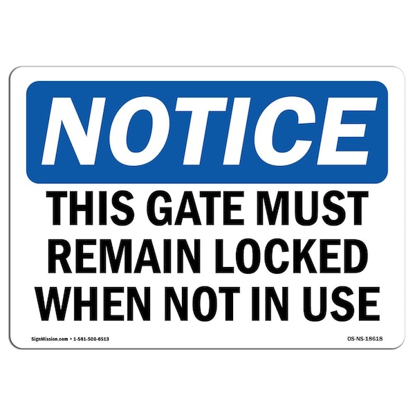 OSHA Notice Sign, 3.5" H, This Gate Must Remain Locked When Not In Use Sign, Landscape, 10PK